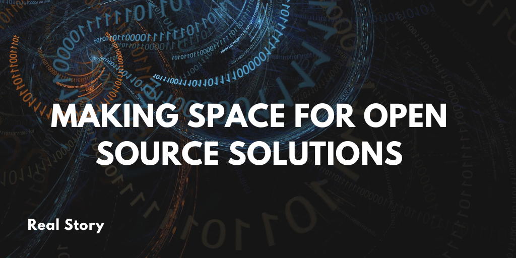 Real Stories: Making Space for Open Source Solutions